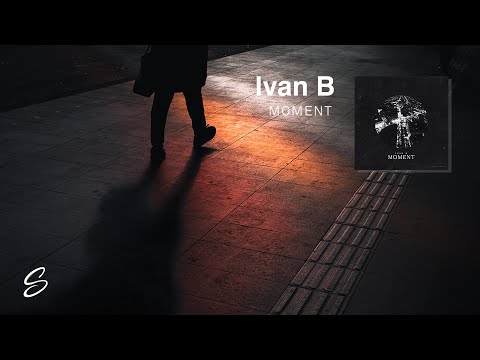 Ivan B - Moment - UCqhNRDQE_fqBDBwsvmT8cTg