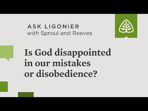 Is God disappointed in our mistakes or disobedience?