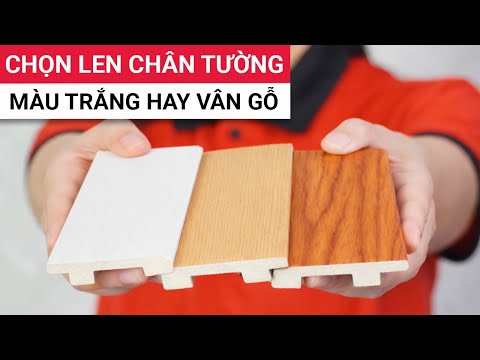 Chọn len chân tường trắng hay phào chỉ chân tường nhựa giả gỗ khi thi công tấm ốp, sàn gỗ, sàn nhựa