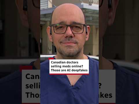 Canadian doctors selling meds online? Those are AI deepfakes