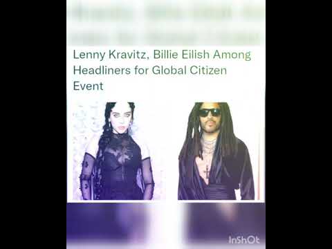 Lenny Kravitz, Billie Eilish Among Headliners for Global Citizen Event