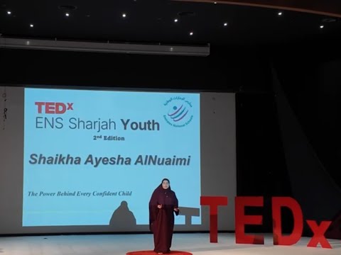 The Power Behind Every Confident Child | Shaikha Ayesha AlNuaimi | TEDxENS Sharjah Youth