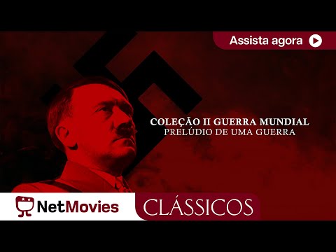 Coleção II Guerra Mundial: Prelúdio de uma Guerra -1948- documentário completo | NetMovies Clássicos