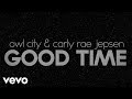 MV เพลง Good Time - Owl City Feat. Carly Rae Jepsen