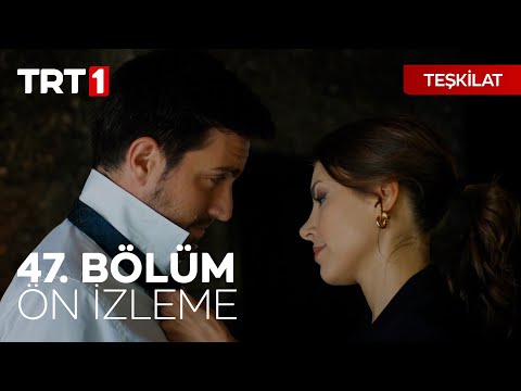 Teşkilat 47. Bölüm Ön İzleme