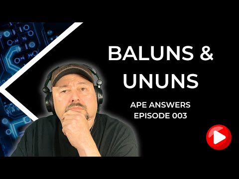 Ape Answers EP 003 - Baluns and UnUns