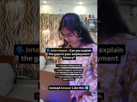 How to answer Can you Explain Gap in your Employment History? | #interview #shorts