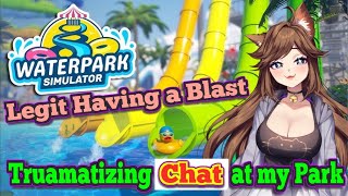 [A Destroyer's Water Empire] Chelzor Plays Waterpark Simulator