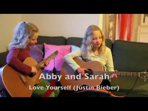 Abby and Sarah - Love Yourself (Justin Bieber)