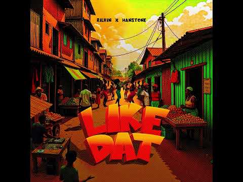 Rilvin X Hanstone - Like Dat