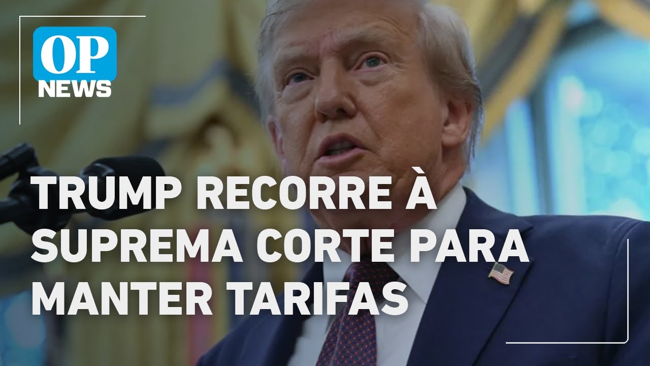Trump recorre à Suprema Corte para manter tarifas de importação | O POVO NEWS