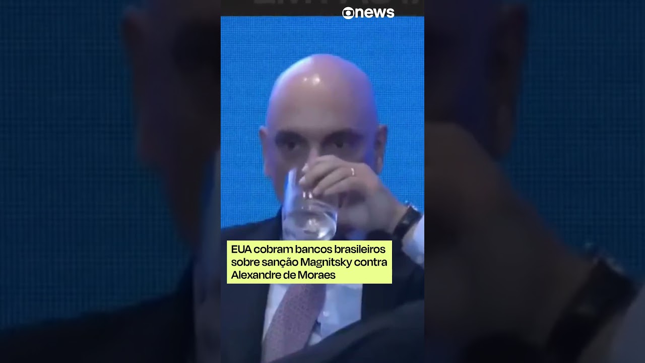 EUA cobram bancos brasileiros sobre sanção Magnitsky contra Alexandre de Moraes