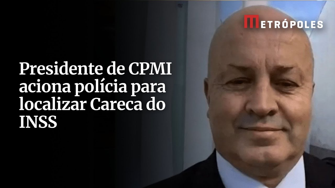 Presidente de CPMI aciona polícia para localizar Careca do INSS