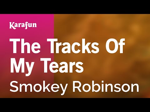 Karaoke The Tracks Of My Tears - Smokey Robinson * - UCbqcG1rdt9LMwOJN4PyGTKg