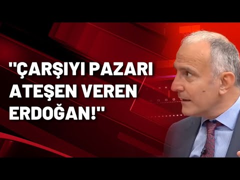 Emin Çapa: Çarşıyı pazarı ateşe veren Recep Tayyip Erdoğan'dır!