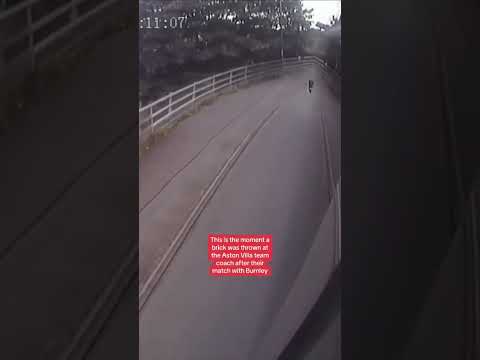 CCTV shows the moment the brick strikes the windscreen of the Aston Villa coach