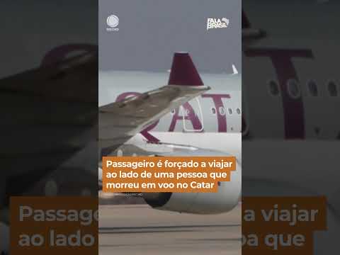 Passageiro é forçado a viajar ao lado de uma pessoa que morreu em voo no Catar #Shorts #FalaBrasil