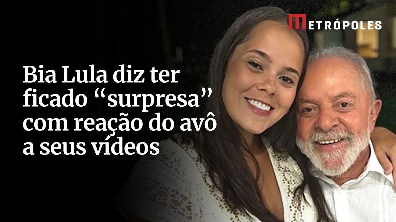 Bia Lula diz ter ficado “surpresa” com reação do avô a seus vídeos