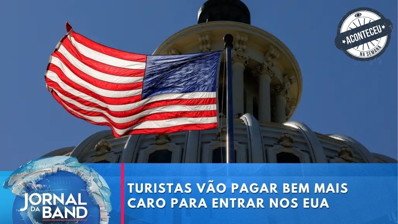 Turistas terão que depositar caução de milhares de dólares para entrar nos EUA | Aconteceu na Semana