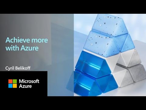 Achieve more with Azure