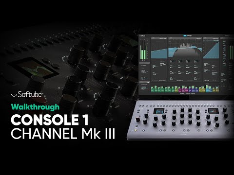 Console 1 Channel Mk III Walkthrough – Softube
