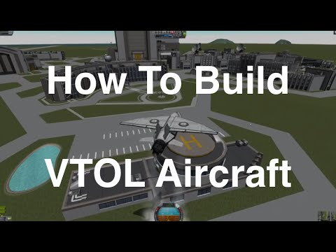 Kerbal Space Program - VTOL Aircraft Tutorial - UCxzC4EngIsMrPmbm6Nxvb-A