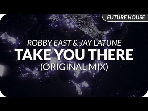 Robby East & Jay Latune  - Take You There (Original Mix) - UCeYF1FqQaMV8LLaFffqPyLQ