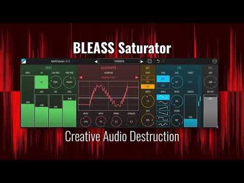 BLEASS Saturator - Creative Audio Destruction