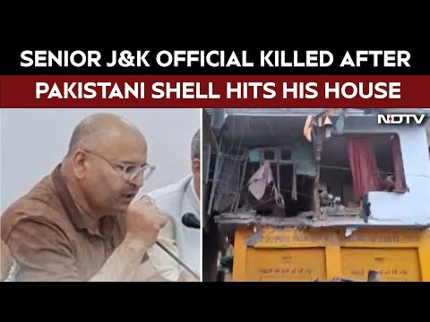 ADC Rajouri News | Raj Kumar Thapa | Senior Official Killed After Pak Shell Hits House In Rajouri