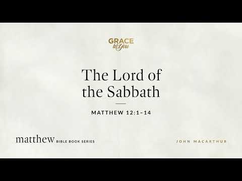 The Lord of the Sabbath (Matthew 12:1–14) [Audio Only]