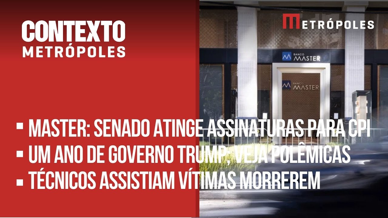 AO VIVO: CPI do Banco Master/ 1 ano do novo governo Trump/ Técnicos assistiam vítimas morrerem