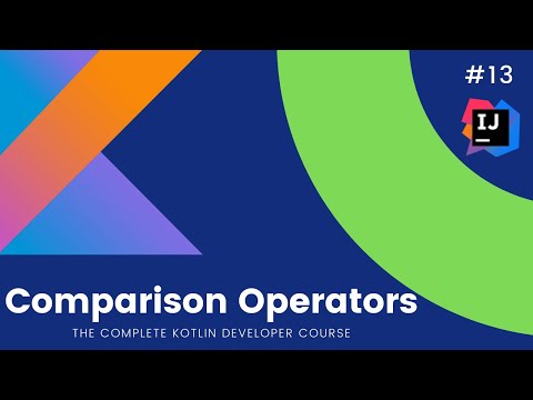 The Complete Kotlin Course #13 - Comparison Operators  - Kotlin Tutorials  for Beginners