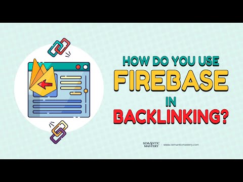 How Do You Use Firebase In Backlinking?