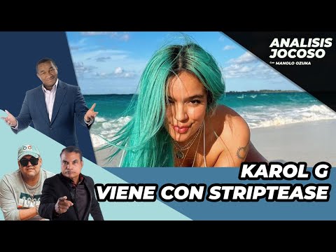 ANALISIS JOCOSO - KAROL G VIENE CON STRIPTEASE