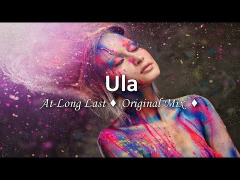 Ula - At Long Last (Original Mix) [Free Download] - UCNLcZaLbQw3_9kjHP-KjWzw