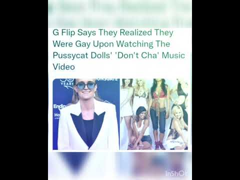 G Flip Says They Realized They Were Gay Upon Watching The Pussycat Dolls' 'Don't Cha' Music Video