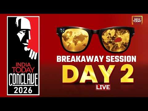 India Today Delhi Conclave 2026 LIVE: Breakaway Session | Breakthroughs And Breakdowns | Day 2