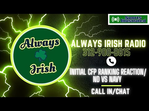 Notre Dame Call In/Chat LIVE☘️CFP Rankings Reaction/ ND vs Navy
