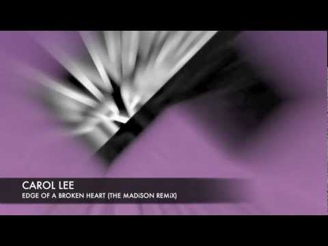 Carol Lee - Edge of A Broken Heart (The Madison Remix Radio Edit) + Lyrics - UCsoHXOnM64WwLccxTgwQ-KQ