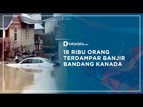 18 Ribu Orang Terdampar Banjir Bandang Kanada | Katadata Indonesia