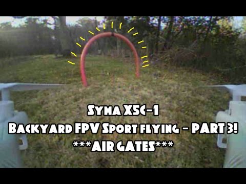 Syma X5C-1 - Backyard FPV Sport Flying PART 3! With AIR GATES! Feat. The Eachine TX03 (BANGGOOD) - UCU33TAvzA-wgPMgcrdMVIdg