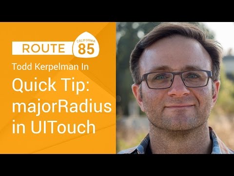 Route 85: Quick Tip, majorRadius in UITouch - UC_x5XG1OV2P6uZZ5FSM9Ttw