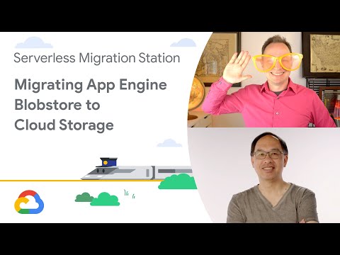 Migrating App Engine Blobstore to Cloud Storage (Module 16)
