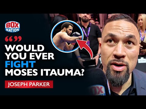 Joseph Parker PUT ON THE SPOT After Moses Itauma Batters Dillian Whyte