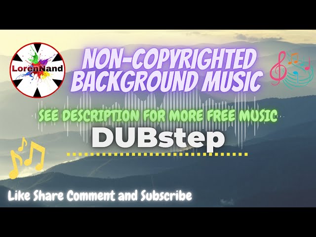 Upbeat Dubstep Background Music for Your Videos (Free and Non-Copyrighted