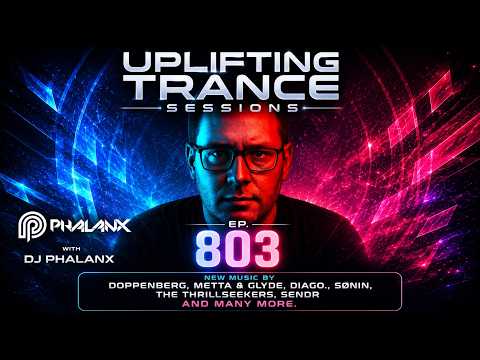 Uplifting Trance Sessions 803 | Vocal, Uplifting & Tech Trance 2026 Mix | DJ Phalanx