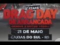 1ª Etapa Drag Day de Arrancada - Caxias do Sul/RS