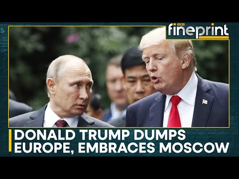 Why Is Trump Moving Away From Europe And Embracing Russia? | WION Fineprint | World News