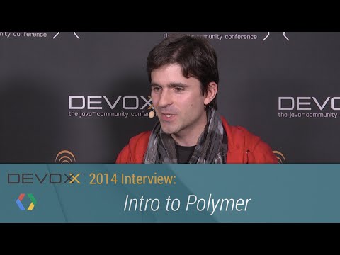 Devoxx 2014 Interviews: Intro to Polymer - UC_x5XG1OV2P6uZZ5FSM9Ttw