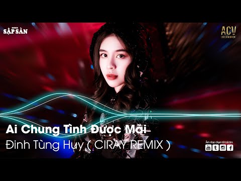 Ai Chung Tình Được Mãi Remix | Anh Em Cây Khế Remix | Remix Hot Trend TikTok 2022